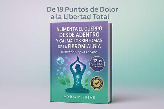 🌟 De 18 Puntos de Dolor a Vida Plena - Alimenta Tu Cuerpo y Revierte la Fibromialgia Naturalmente - Método Comprobado